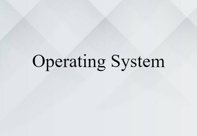 operating system