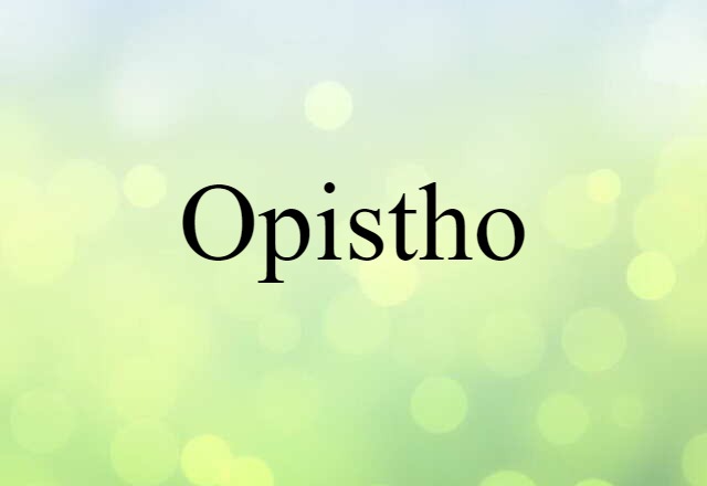 opistho