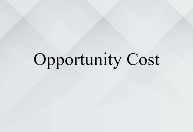 opportunity cost