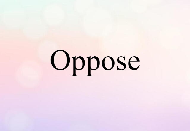 oppose