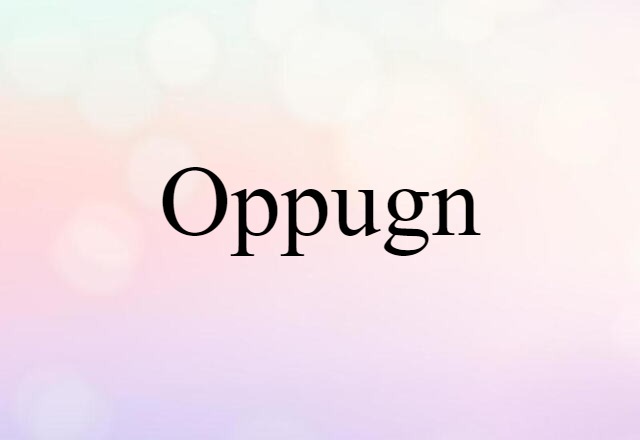 oppugn