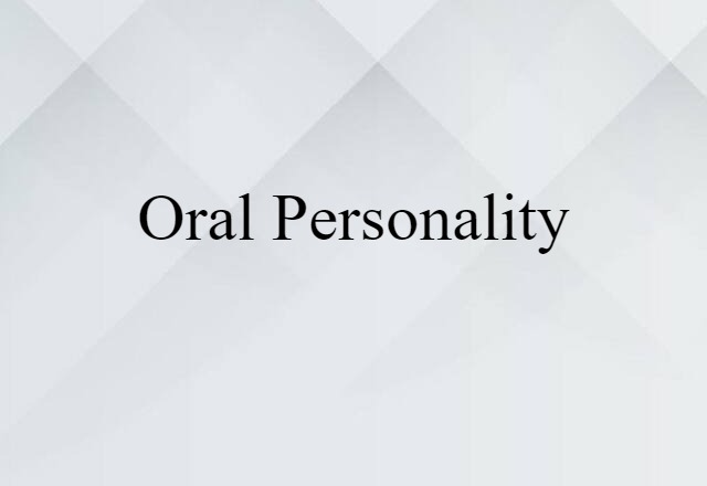 oral personality