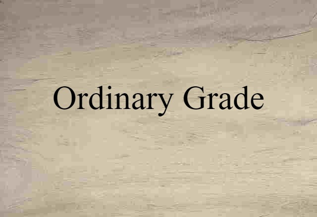 Ordinary grade