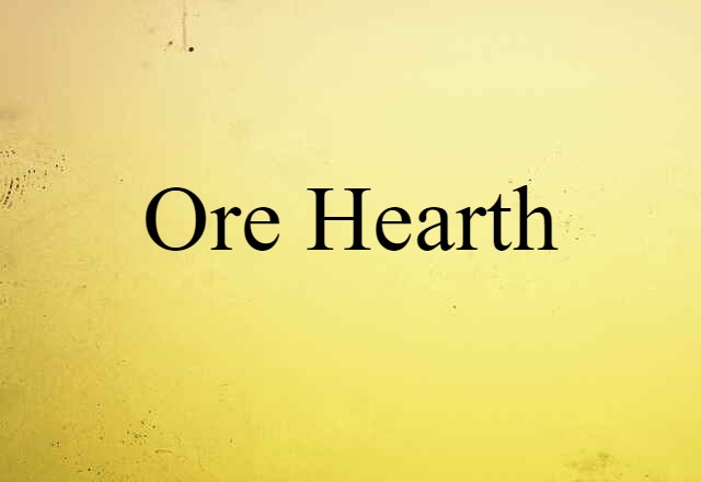 ore hearth