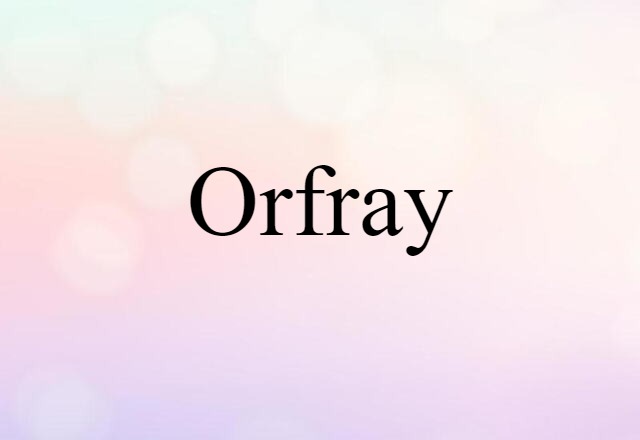 orfray