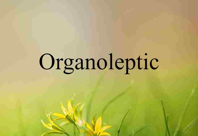 organoleptic