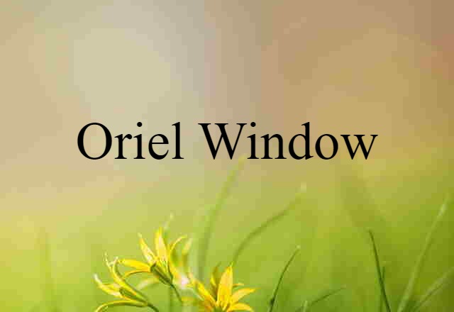 oriel window