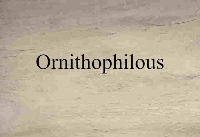 Ornithophilous (noun) Definition, Meaning & Examples