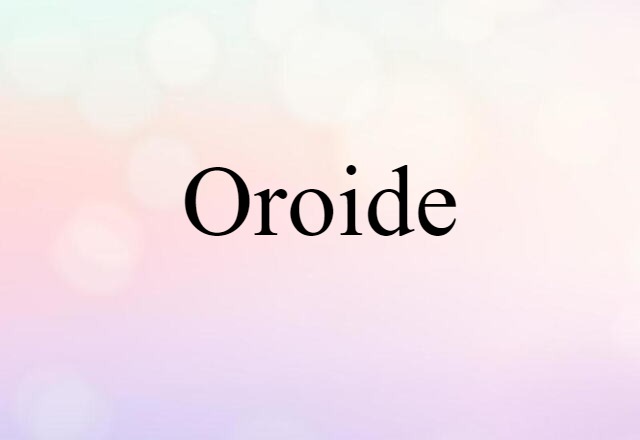 Oroide (noun) Definition, Meaning & Examples