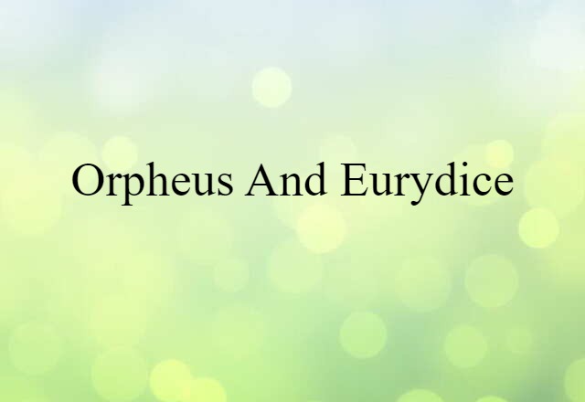 Orpheus and Eurydice