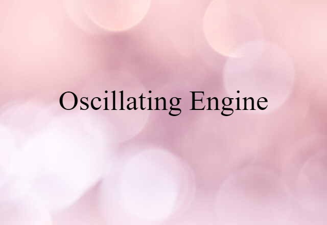 oscillating engine