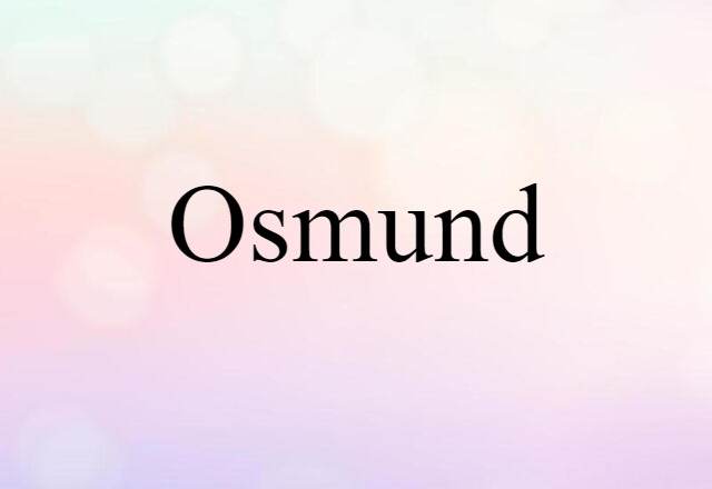 Osmund (noun) Definition, Meaning & Examples