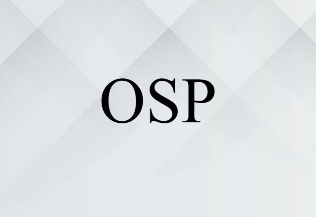 OSP (noun) Definition, Meaning & Examples