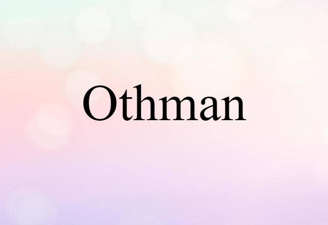 Othman (noun) Definition, Meaning & Examples