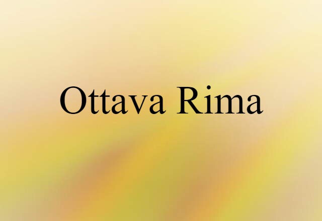 Ottava Rima (noun) Definition, Meaning & Examples