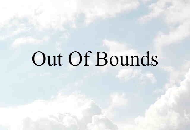 out of bounds