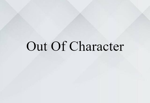 out of character