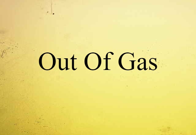 out of gas