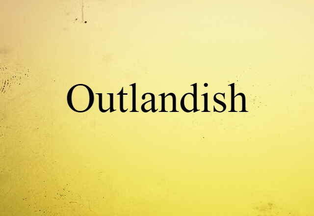 outlandish