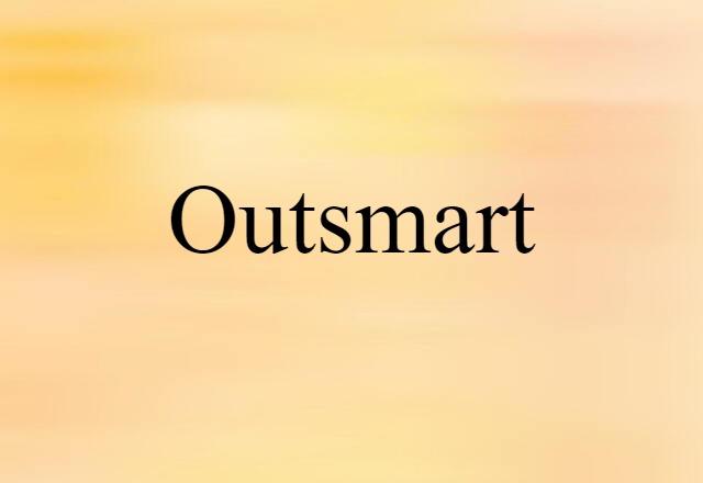 outsmart