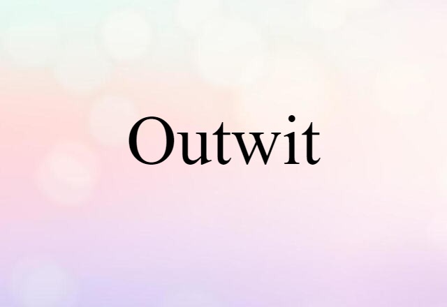 outwit