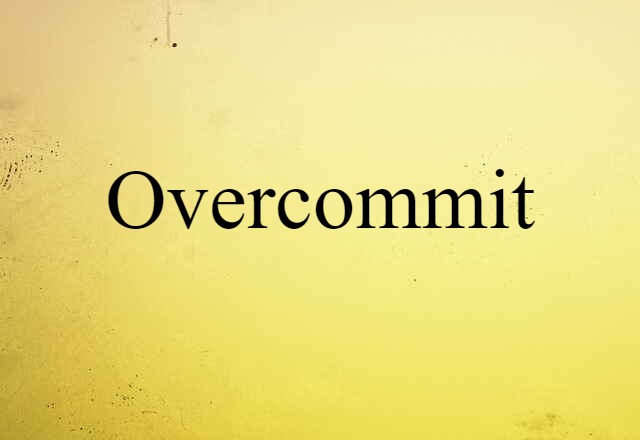 overcommit