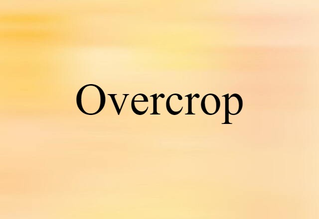 overcrop