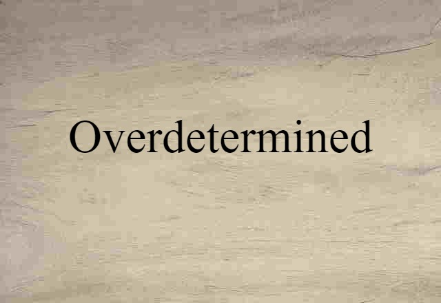 overdetermined