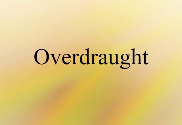 overdraught