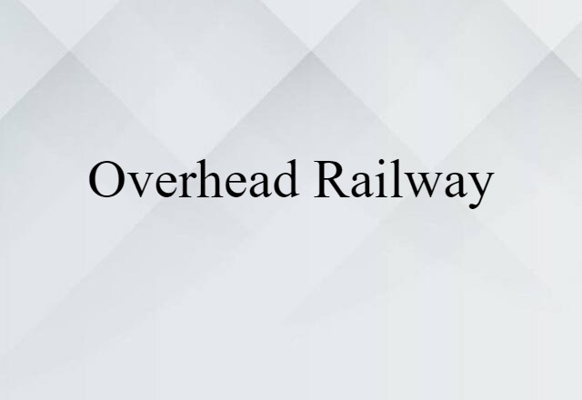 overhead railway