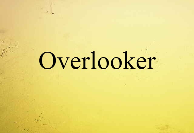 overlooker