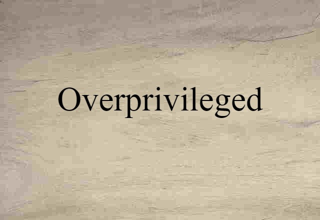 overprivileged