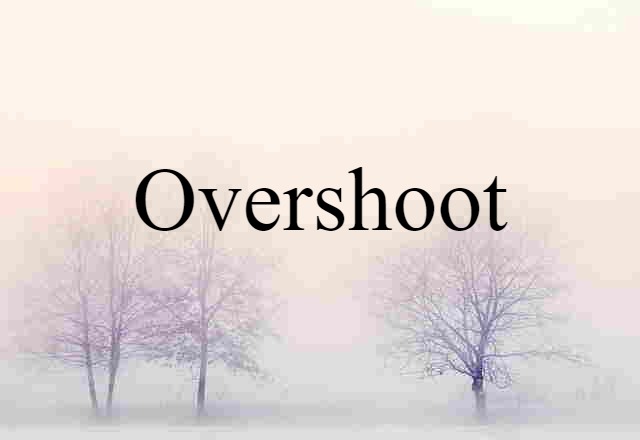 overshoot