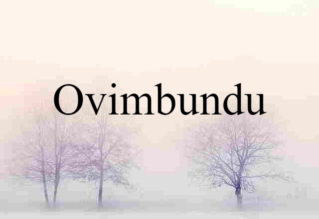 Ovimbundu (noun) Definition, Meaning & Examples