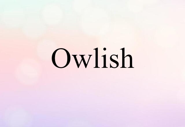 owlish