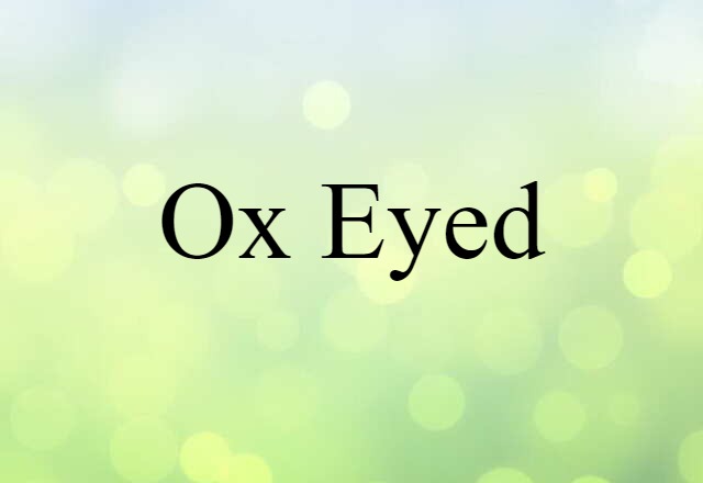 ox-eyed