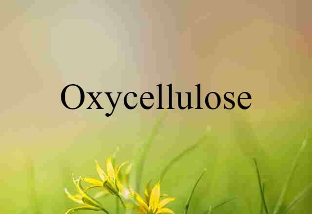 oxycellulose