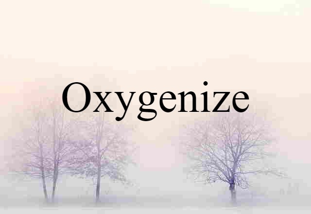 oxygenize