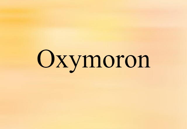 Oxymoron (noun) Definition, Meaning & Examples