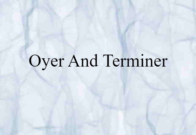 oyer and terminer