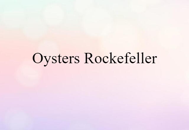 oysters Rockefeller