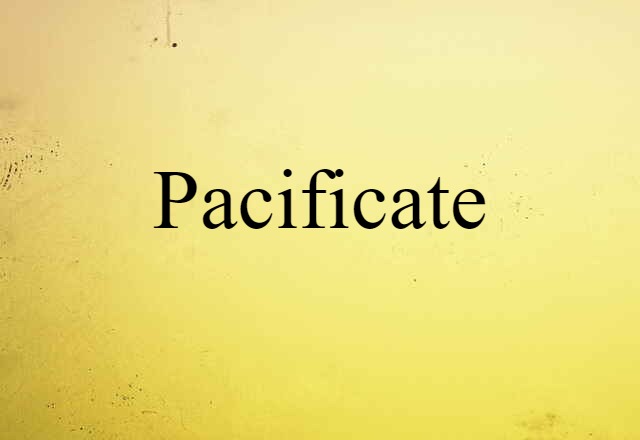 Pacificate (noun) Definition, Meaning & Examples