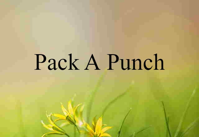 pack a punch