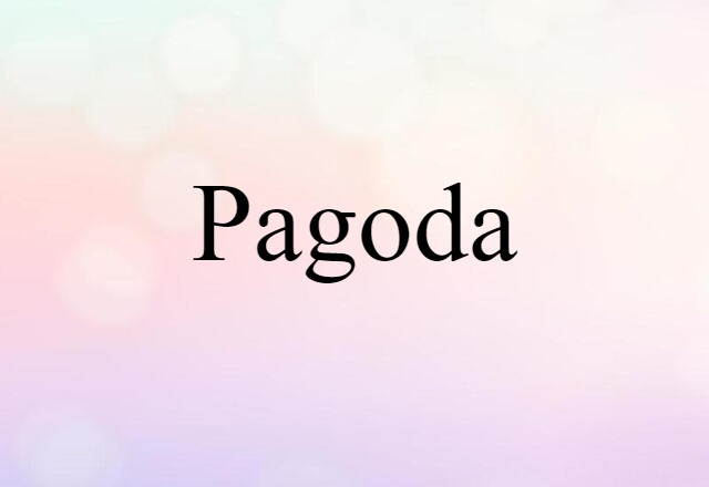 Pagoda (noun) Definition, Meaning & Examples