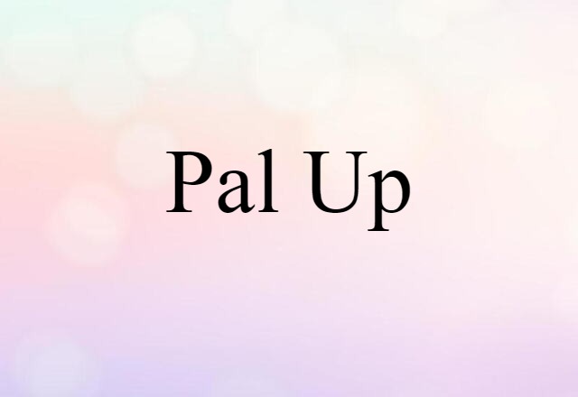 pal up