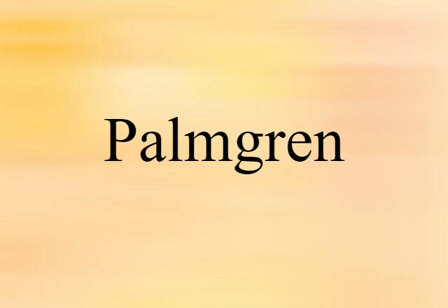 Palmgren (noun) Definition, Meaning & Examples