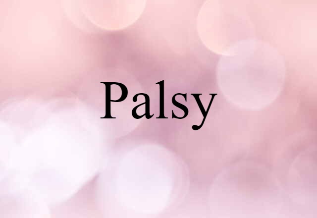 Palsy (noun) Definition, Meaning & Examples