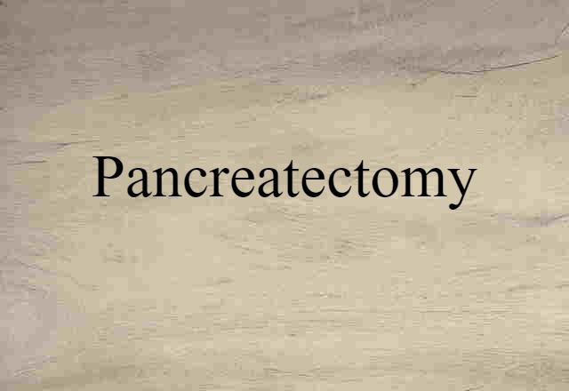 pancreatectomy