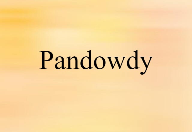 Pandowdy (noun) Definition, Meaning & Examples