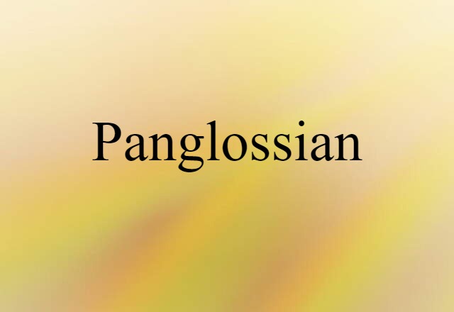 Panglossian (noun) Definition, Meaning & Examples